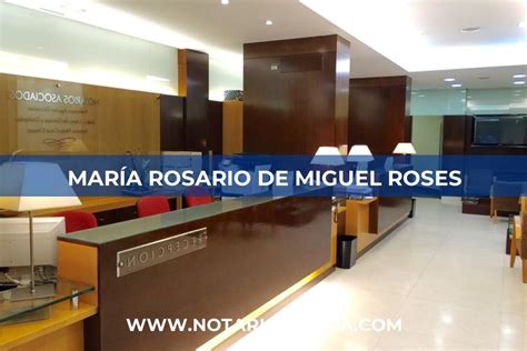 Notary Doña María Rosario de Miguel Roses .